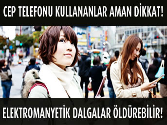 Cep telefonları öldürebilir