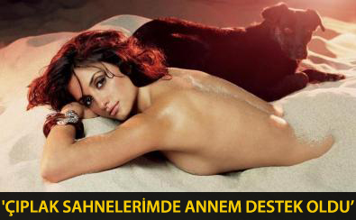 '��plak sahnelerimde annem destek oldu'