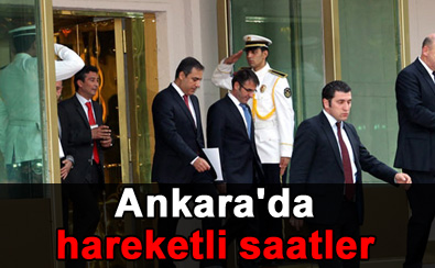 Ankara'da hareketli saatler