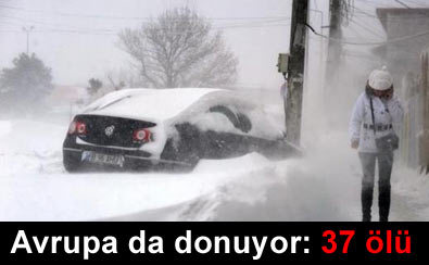 Avrupa da donuyor: 37 �l�