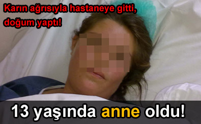 şok şok 13 yaşındaki kız çocuğu anne oldu