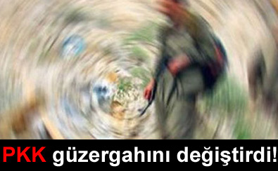PKK güzergahını değiştirdi!