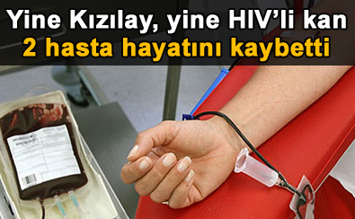 Yine K�z�lay, yine HIV'li kan