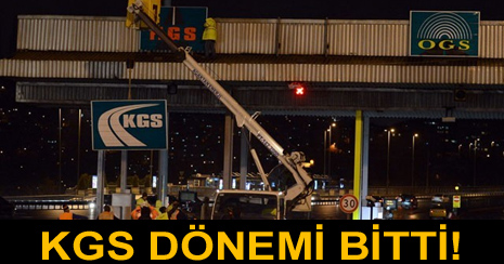 KGS dönemi bitti ! KGS dönemi yerini HGS’ye devretti..