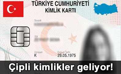kimlik cipli Çipli Kimlikler Geliyor!
