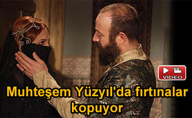 Muhte�em Y�zy�l'da f�rt�nalar kopuyor