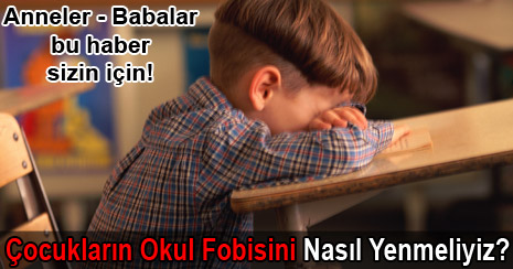 Çocukların Okul Fobisini Nasıl Yenmeliyiz? İşte Öneriler..