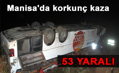 Manisa’da korkunç kaza: 53 yaralı