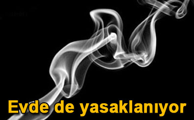 Sigaraya evde de yasak geliyor!