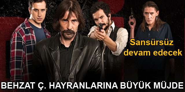 Behzat �. Sans�rs�z devam edecek