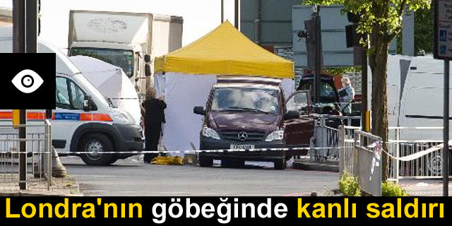 Londra'n�n g�be�inde kanl� sald�r�!
